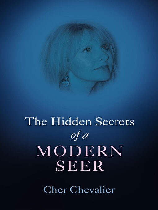 Title details for The Hidden Secrets of a Modern Seer by Cher Chevalier - Available
